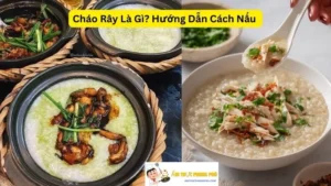 Cháo Rây Là Gì? Hướng Dẫn Cách Nấu