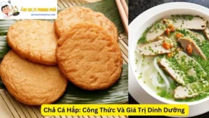 Chả Cá Hấp: Công Thức Và Giá Trị Dinh Dưỡng