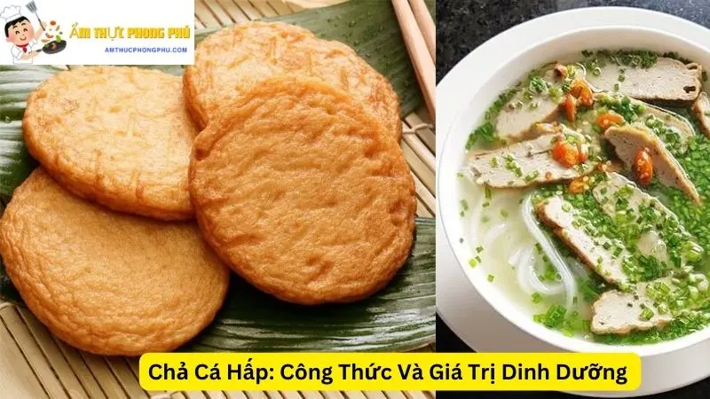 Chả Cá Hấp: Công Thức Và Giá Trị Dinh Dưỡng